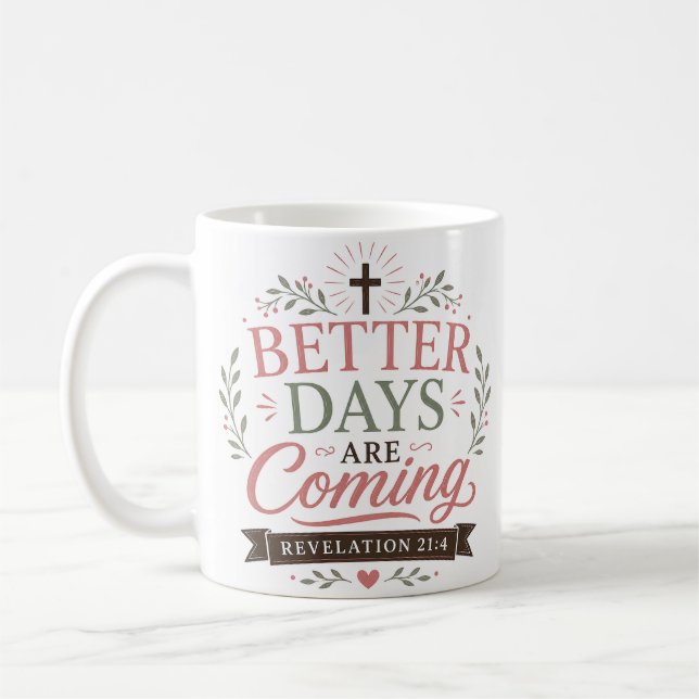 Bättre dagar kommer Kristet citat Kaffemugg (Vänster)