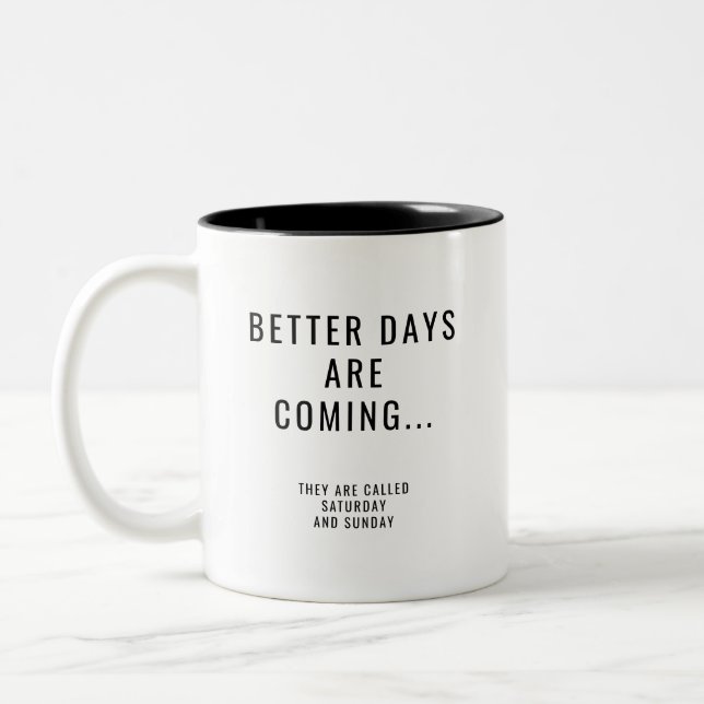 Bättre dagar kommer lördag och Söndag Två-Tonad Mugg (Vänster)