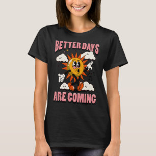 Bättre dagar kommer t shirt