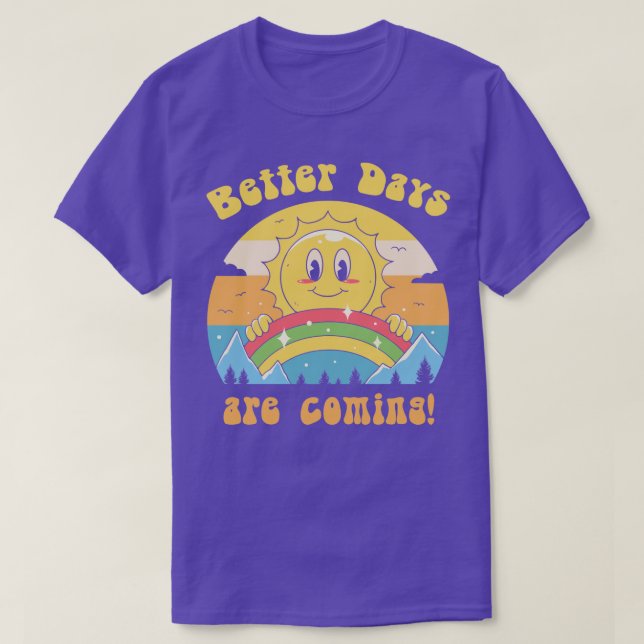 Bättre dagar kommer t shirt (Design framsida)
