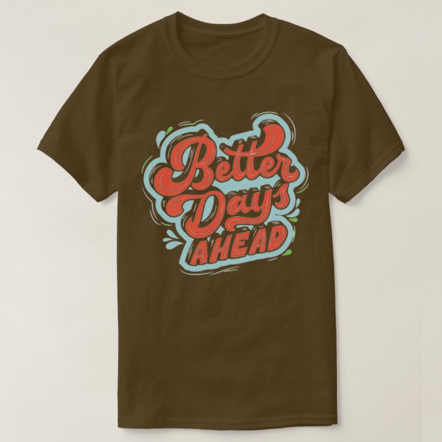 Bättre dagar t shirt (Design framsida)