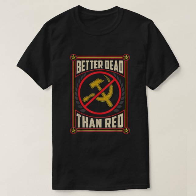 Bättre död än Red Funny Kall Krig Era AntiCommun T Shirt (Design framsida)