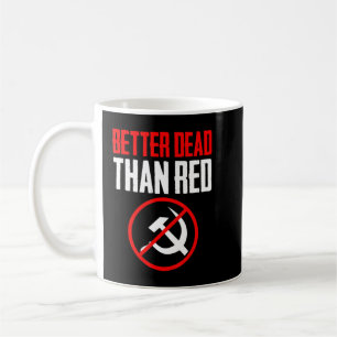 Bättre död än Röda Kallet Krig anti-kommunismens k Kaffemugg
