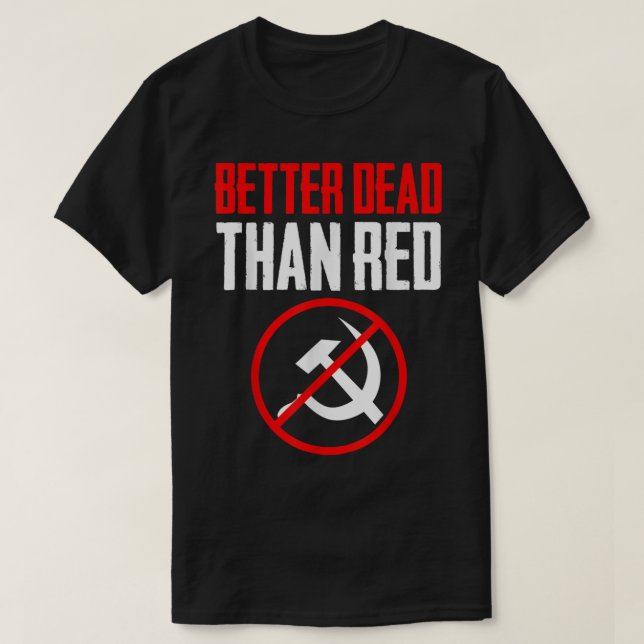 Bättre död än Röda Kallet Krig anti-kommunismens k T Shirt (Design framsida)