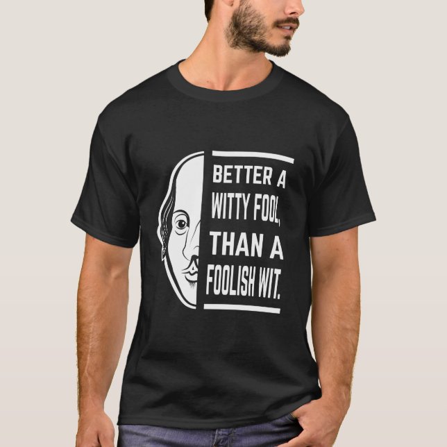 Bättre en kvick dåre Shakespeare-skådespelare-cita T Shirt (Framsida)