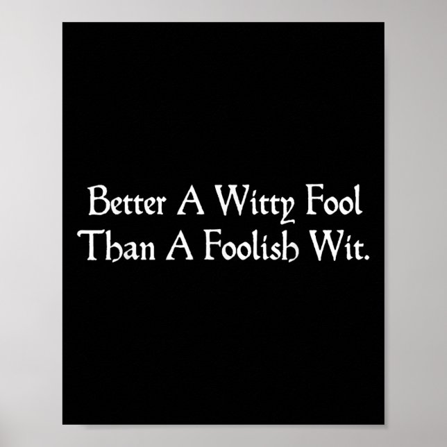 Bättre en Witty Fool Funny Shakespeare Quote Twelf Poster (Framsidan)