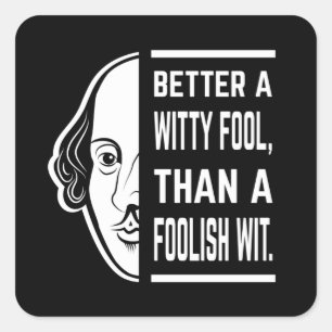 Bättre en Witty Fool Shakespeare Thespian Quote Fyrkantigt Klistermärke