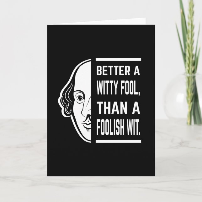 Bättre en Witty Fool Shakespeare Thespian Quote Kort (Framsida)