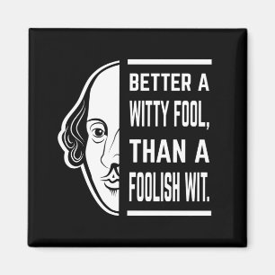 Bättre en Witty Fool Shakespeare Thespian Quote Magnet