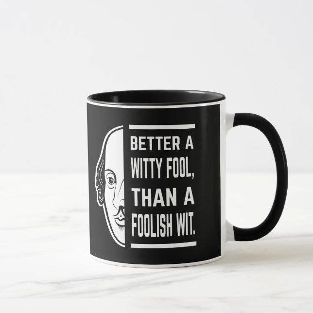 Bättre en Witty Fool Shakespeare Thespian Quote Mugg (Höger)