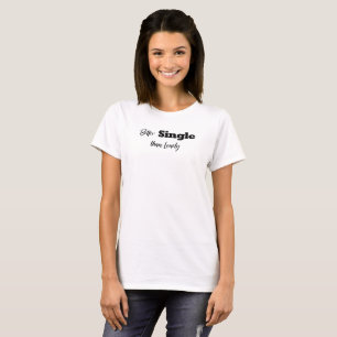 Bättre enskild än ensam funn offert t shirt