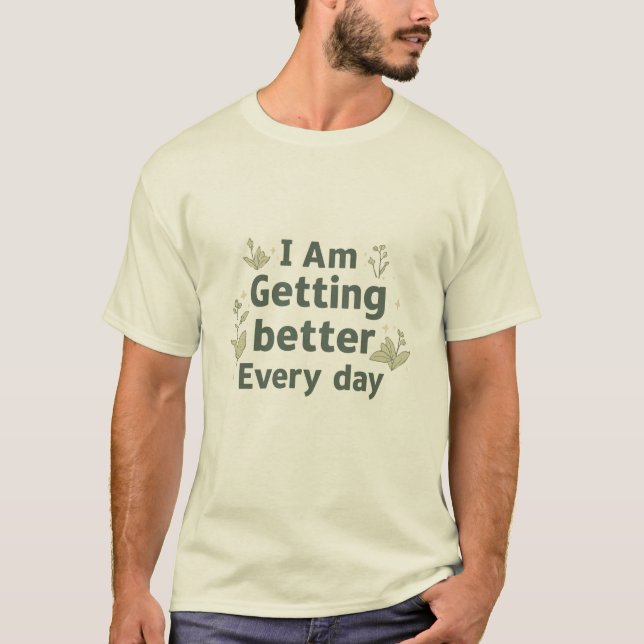 Bättre för varje dag – bekräftelse t shirt (Framsida)