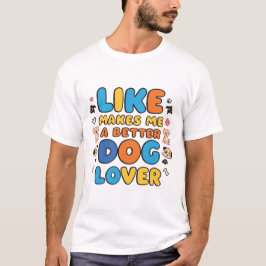 Bättre hundälskare Sött valpdesign T Shirt