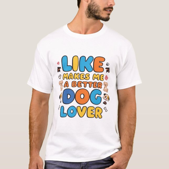 Bättre hundälskare Sött valpdesign T Shirt (Framsida)