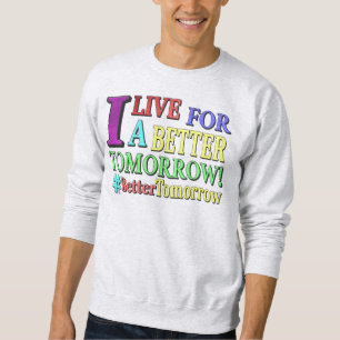 "BÄTTRE I MORGON" Cute Design. Köp nu Lång Ärmad Tröja
