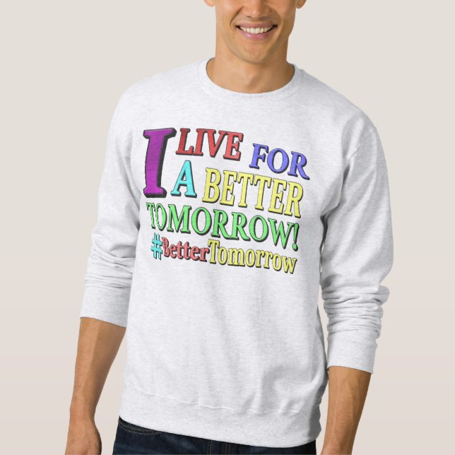 "BÄTTRE I MORGON" Cute Design. Köp nu Lång Ärmad Tröja (Framsida)