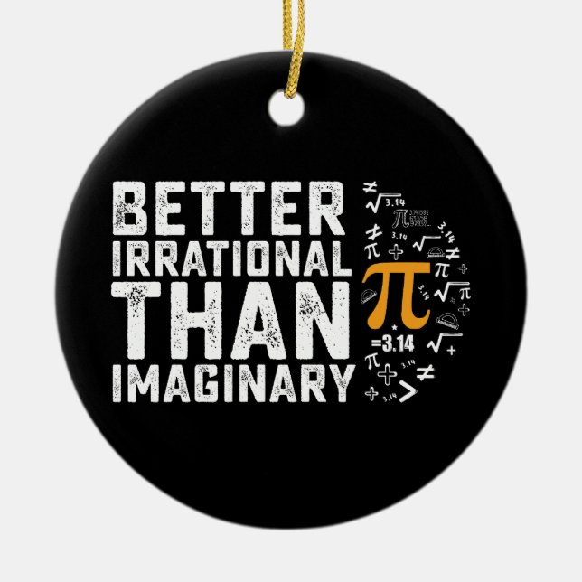 Bättre irrationell än imaginär Pi-dagsmatematik Julgransprydnad Keramik (Framsidan)