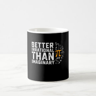 Bättre irrationell än imaginär Pi-dagsmatematik Kaffemugg