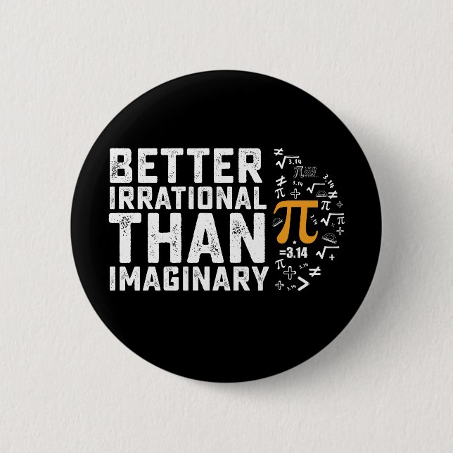 Bättre irrationell än imaginär Pi-dagsmatematik Knapp (Framsida)