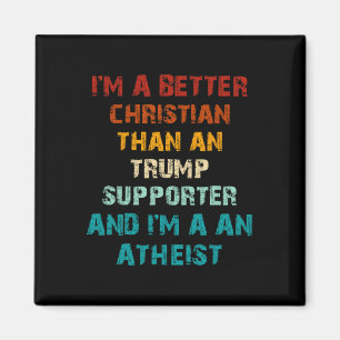 Bättre kristen än någon Trump-stödjare Ateist Magnet