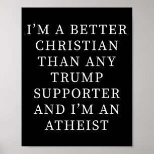 Bättre kristen än någon Trump-supporter och jag är Poster