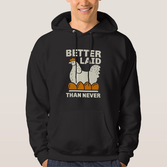 Bättre Laid än aldrig Hoodie (Framsida)