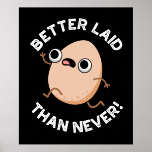 Bättre Laid än aldrig så lätt att köra Egg Pun Poster