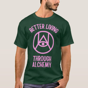 Bättre liv genom Alchemy 1 T Shirt