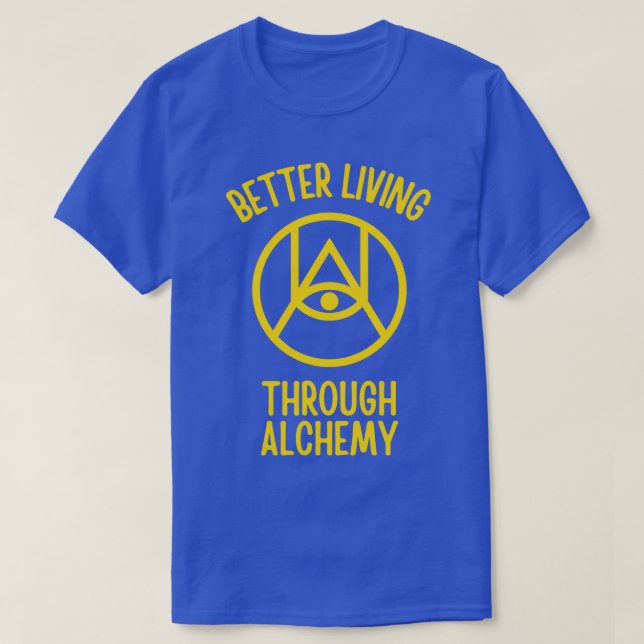 Bättre liv genom Alchemy 2 T Shirt (Design framsida)