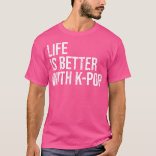 Bättre liv med K-Pop Rolig koreansk musikkärlek T Shirt