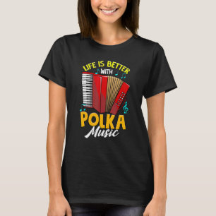 Bättre med Polka Music Accordion Polsk Prid T Shirt