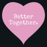 Bättre Rosa tillsammans med Kärlek Fuchsia Hjärtformat Klistermärke<br><div class="desc">Fin söt hjärtdekal eller kuvertförsegling med texten "Bättre tillsammans". i chic snyggt typografi på en fuchsia rosa bakgrund. Perfekt för dina julklappar och Valentinpresenter, babydusch, möhippa, bröllopsfavörer, småföretagsposter och festligt paket, lägg till lite kärlek till all din post! Enbart designad för dig av Lycklig Dolphin Studio. Om du behöver hjälp...</div>