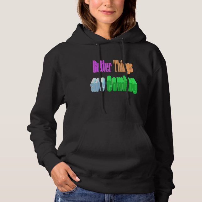 Bättre Sak kommer T Shirt (Framsida)