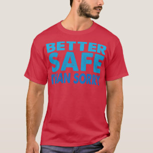 Bättre Säker än tyvärr T Shirt