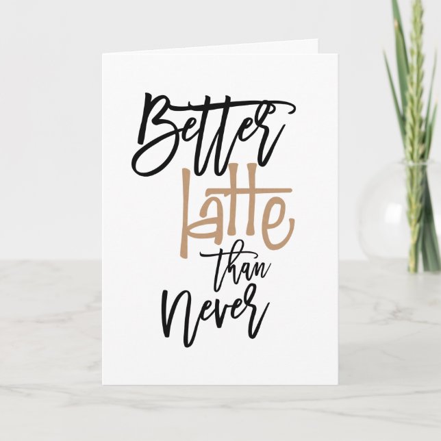 Bättre sent än aldrig tidigare i Hälsning vid föde Kort (Framsida)