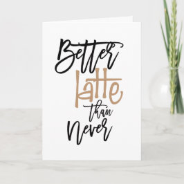 Bättre sent än aldrig tidigare i Hälsning vid föde Kort