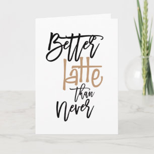 Bättre sent än aldrig tidigare i Hälsning vid föde Kort