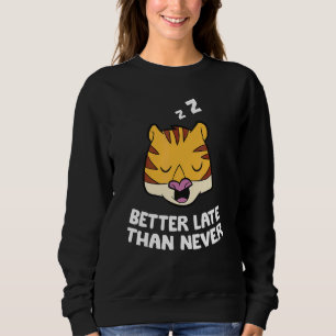 Bättre sent än aldrig Tiger T Shirt