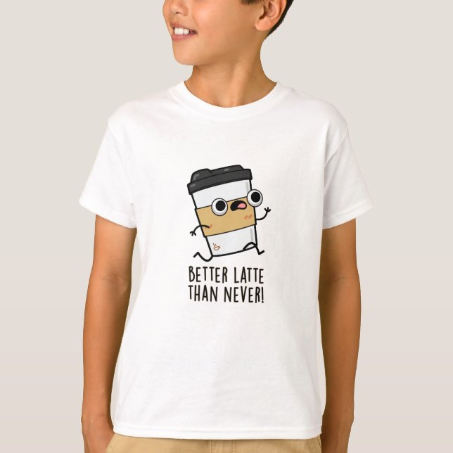 Bättre sent än den aldrig funna kaffepun t shirt (Framsida)