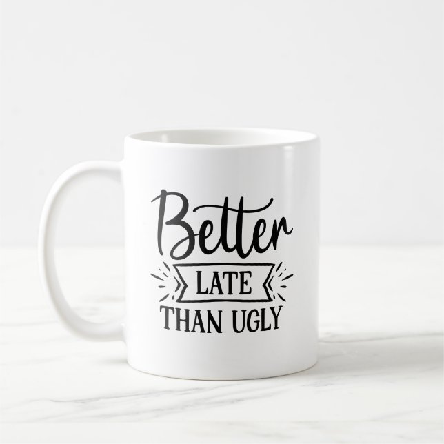 Bättre sent än den fula kaffet Mugg (Vänster)