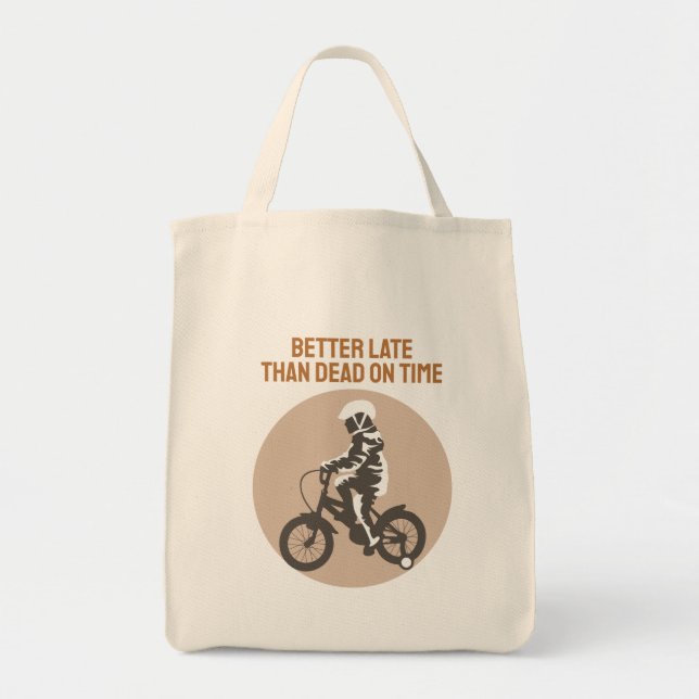 Bättre sent än dött i tid - Bikerdesign Tygkasse (Framsidan)