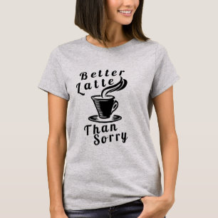 Bättre sent än tyvärr T-Shirt