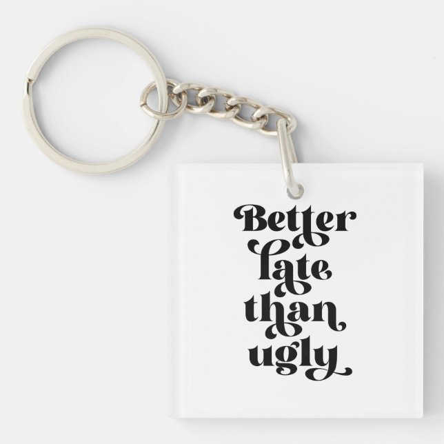 Bättre sent än Ugly (Framsidan)