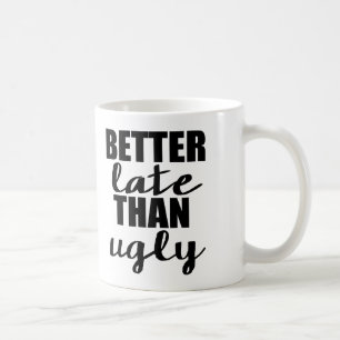 Bättre sent än Ugly Funny Mug Kaffemugg