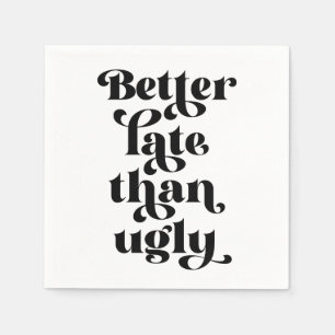 Bättre sent än Ugly Pappersservett