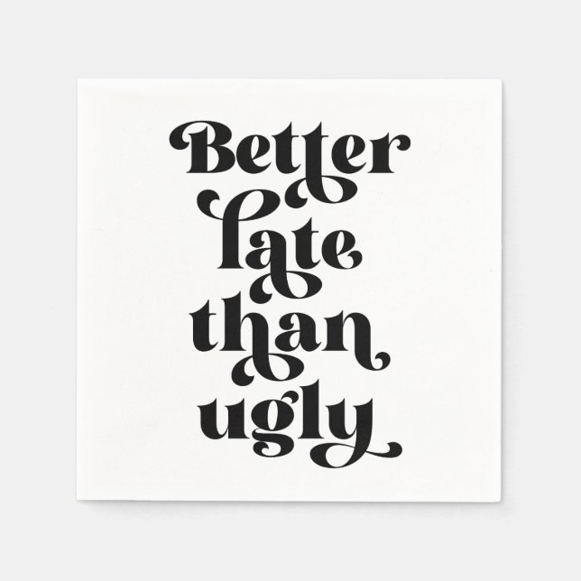 Bättre sent än Ugly Pappersservett (Framsidan)