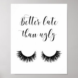 Bättre sent än Ugly, roligt Poster, Makeup Poster