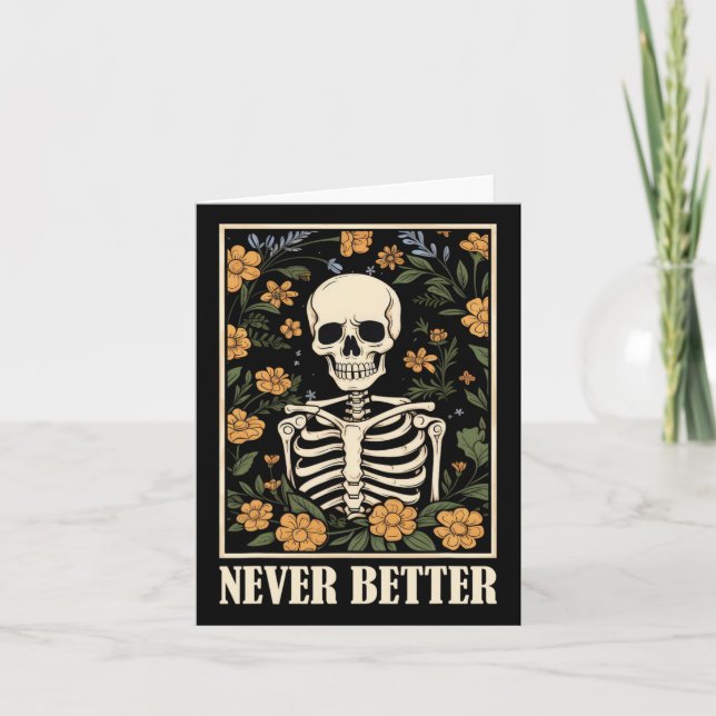 Bättre Skeleton Blommigt Funny Skull Halloween Kort (Framsida)