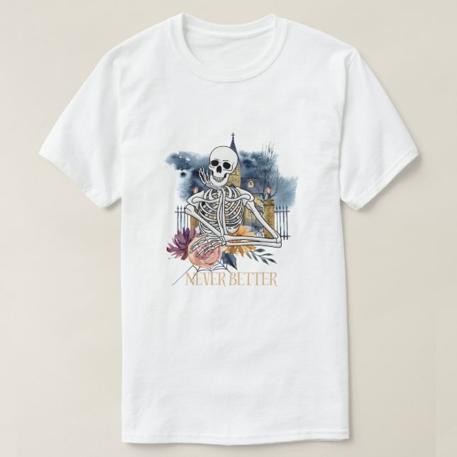 Bättre Skeleton Funny Halloween T Shirt (Design framsida)