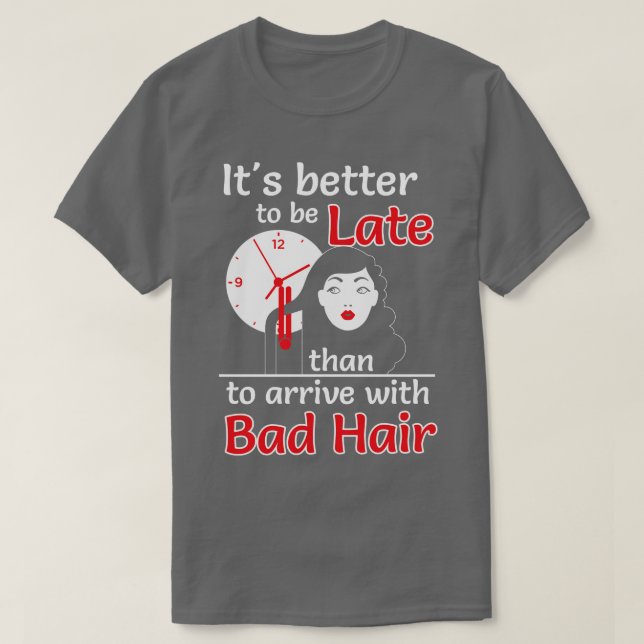 Bättre till sent än dåligt hårvitt t shirt (Design framsida)